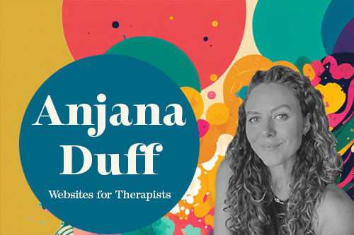 The Best Websites for Therapists, with Anjana Duff